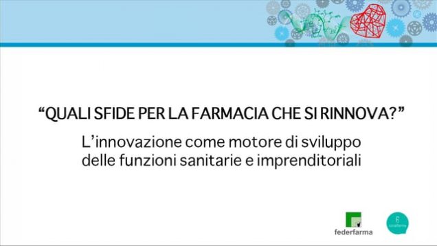 Cosmofarma 2017 – Convegno istituzionale Federfarma