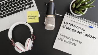PODCAST | PRESENTAZIONE: Le Fake news ai tempi del Covid-19