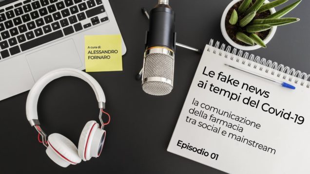 PODCAST | 1° EPISODIO – La comunicazione della farmacia tra social e mainstream