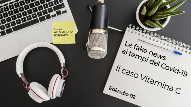 PODCAST | 2° EPISODIO – Il caso Vitamina C