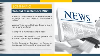 Tabloid 9 settembre 2021 – Terza dose, tamponi in farmacia, Vaccino Takis come Reithera, richiamo J&J