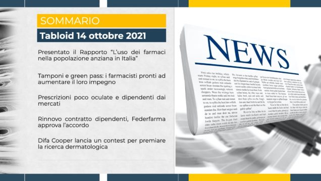 Tabloid 14 ottobre 2021 – presentato rapporto farmaci, Federfarma approva rinnovo contratto, Difa Cooper lancia contest