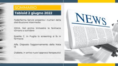 Tabloid 1 giugno 2022 – Distribuzione intermedia farmaceutica, IQVIA, Epatite C, Farmaci ipolipemizzanti, Diabete